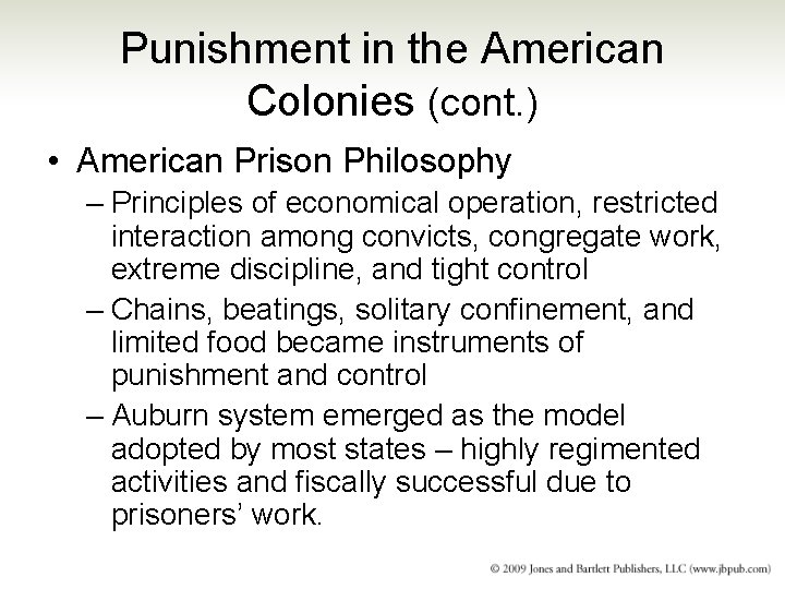 Punishment in the American Colonies (cont. ) • American Prison Philosophy – Principles of