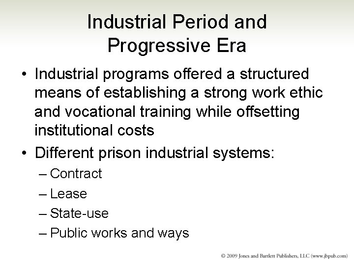 Industrial Period and Progressive Era • Industrial programs offered a structured means of establishing