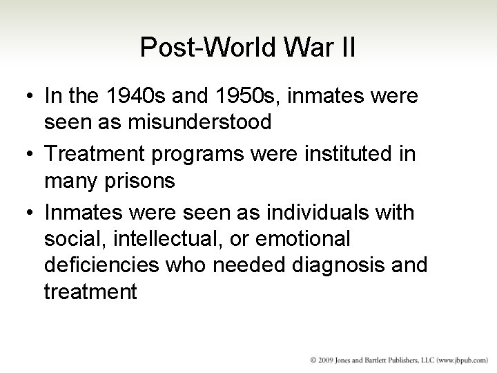 Post-World War II • In the 1940 s and 1950 s, inmates were seen