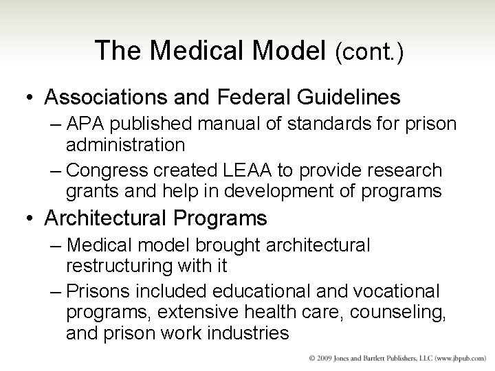 The Medical Model (cont. ) • Associations and Federal Guidelines – APA published manual