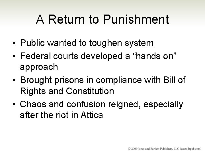 A Return to Punishment • Public wanted to toughen system • Federal courts developed