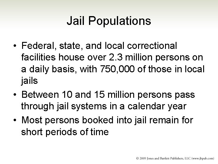 Jail Populations • Federal, state, and local correctional facilities house over 2. 3 million
