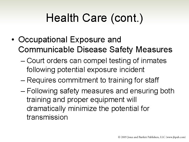 Health Care (cont. ) • Occupational Exposure and Communicable Disease Safety Measures – Court