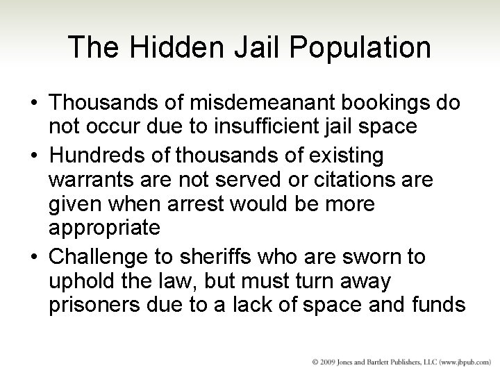 The Hidden Jail Population • Thousands of misdemeanant bookings do not occur due to