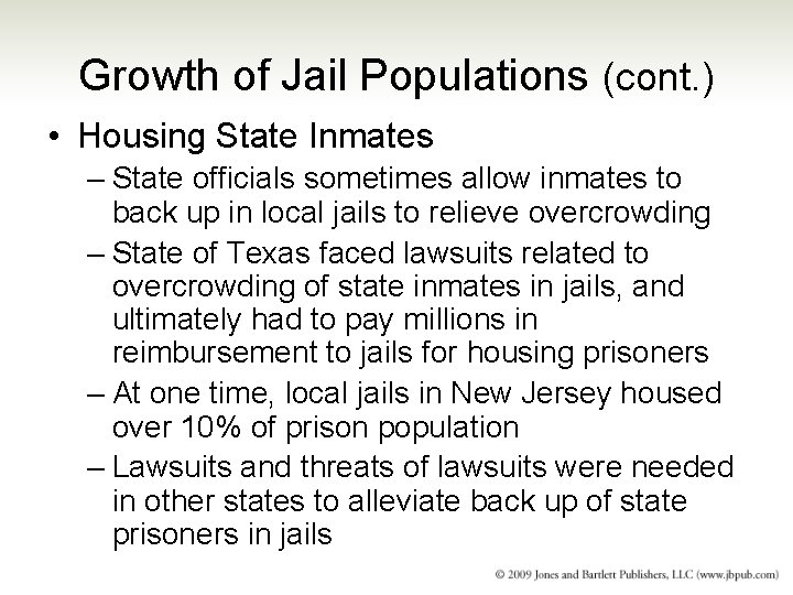 Growth of Jail Populations (cont. ) • Housing State Inmates – State officials sometimes