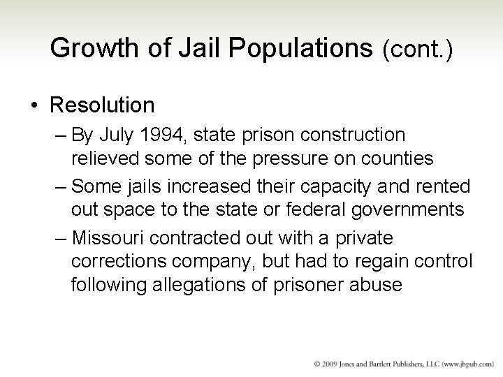 Growth of Jail Populations (cont. ) • Resolution – By July 1994, state prison