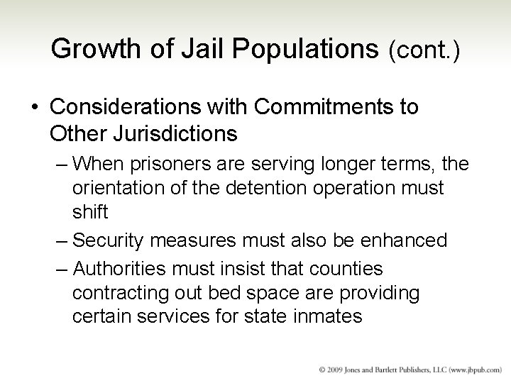 Growth of Jail Populations (cont. ) • Considerations with Commitments to Other Jurisdictions –