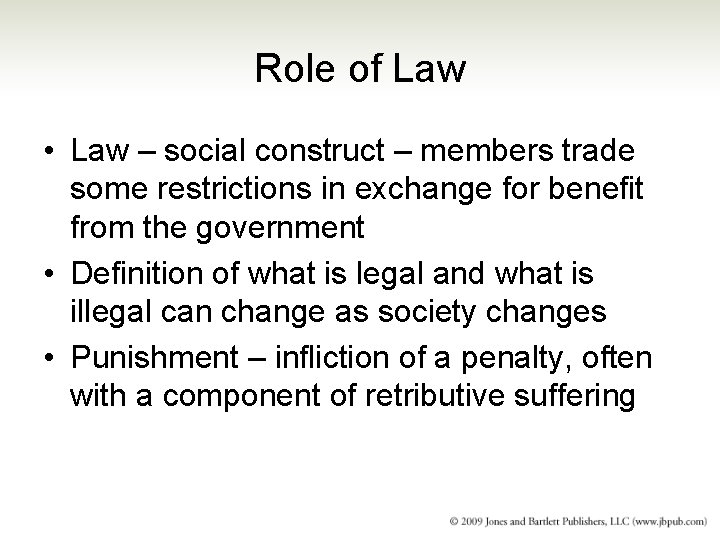 Role of Law • Law – social construct – members trade some restrictions in