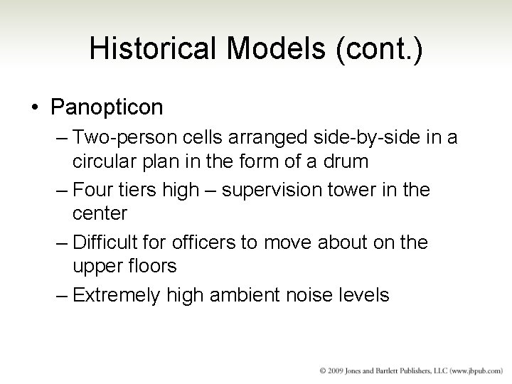 Historical Models (cont. ) • Panopticon – Two-person cells arranged side-by-side in a circular
