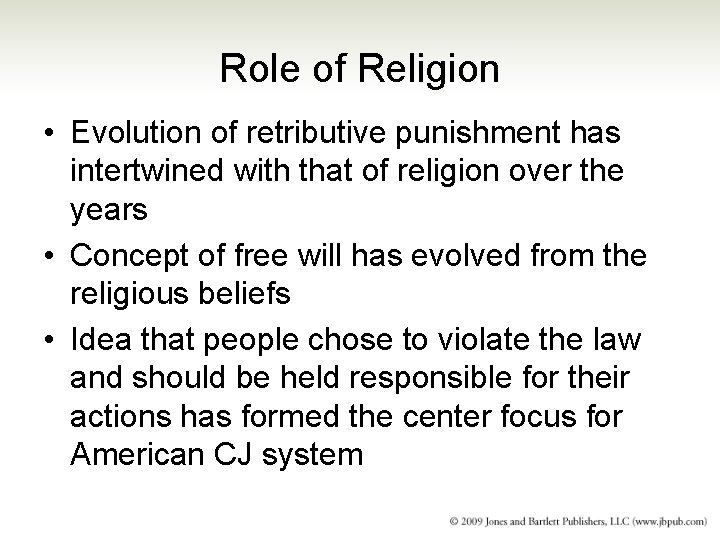 Role of Religion • Evolution of retributive punishment has intertwined with that of religion
