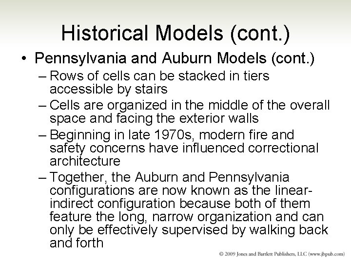 Historical Models (cont. ) • Pennsylvania and Auburn Models (cont. ) – Rows of