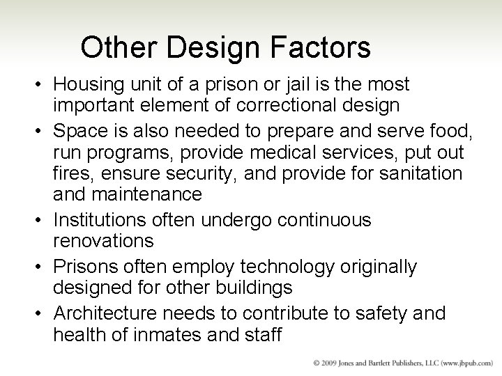 Other Design Factors • Housing unit of a prison or jail is the most
