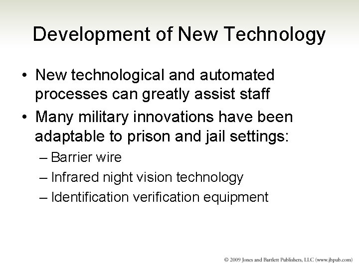 Development of New Technology • New technological and automated processes can greatly assist staff