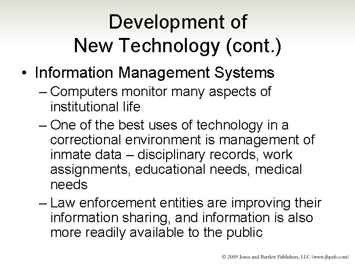 Development of New Technology (cont. ) • Information Management Systems – Computers monitor many