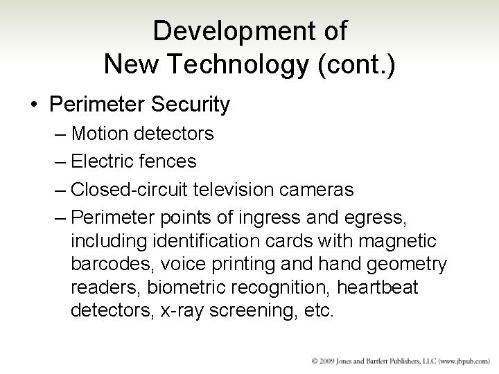 Development of New Technology (cont. ) • Perimeter Security – Motion detectors – Electric