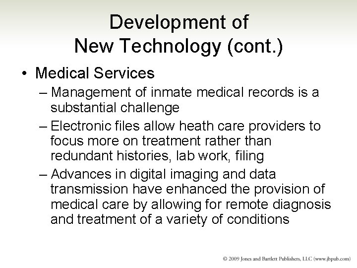 Development of New Technology (cont. ) • Medical Services – Management of inmate medical