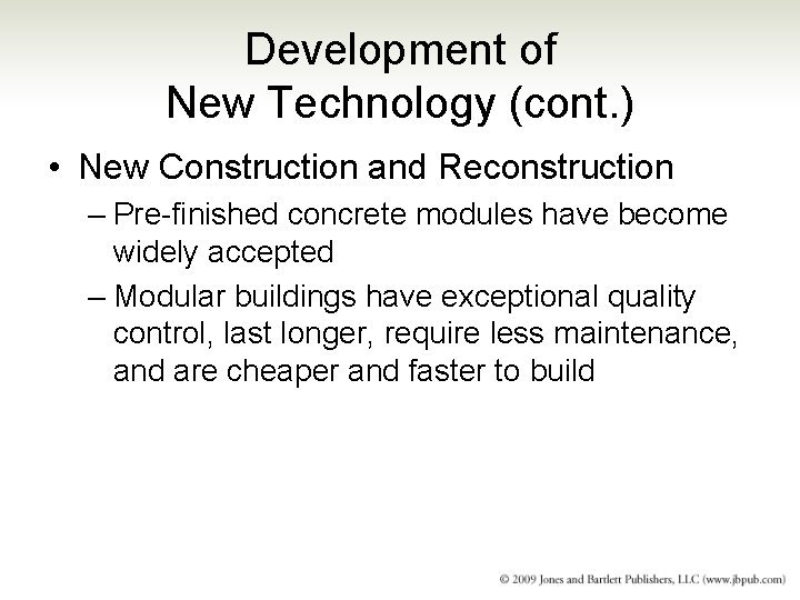 Development of New Technology (cont. ) • New Construction and Reconstruction – Pre-finished concrete