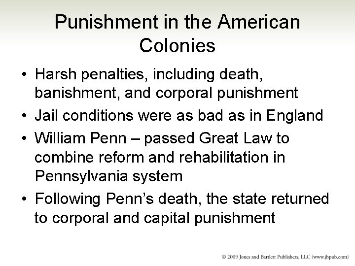 Punishment in the American Colonies • Harsh penalties, including death, banishment, and corporal punishment