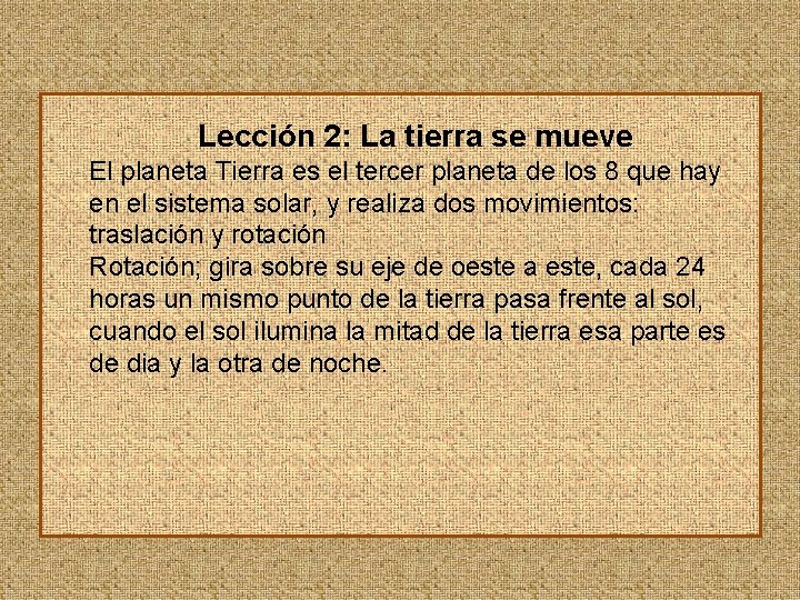 Lección 2: La tierra se mueve El planeta Tierra es el tercer planeta de