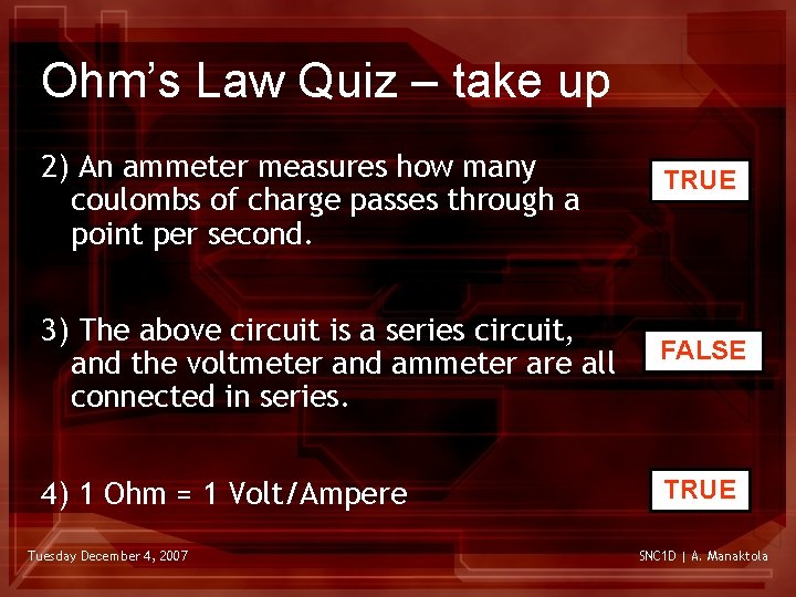 Ohm’s Law Quiz – take up 2) An ammeter measures how many coulombs of
