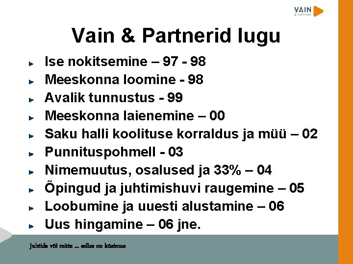 Vain & Partnerid lugu Ise nokitsemine – 97 - 98 Meeskonna loomine - 98