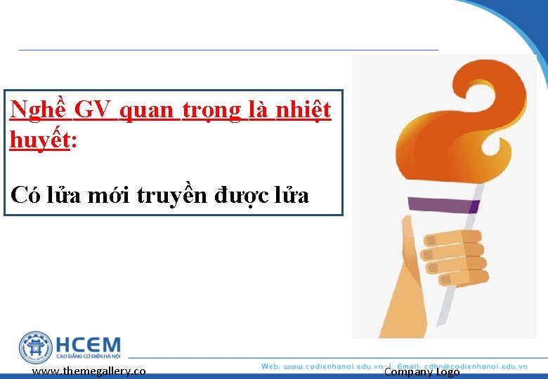 Nghề GV quan trọng là nhiệt huyết: Có lửa mới truyền được lửa www.