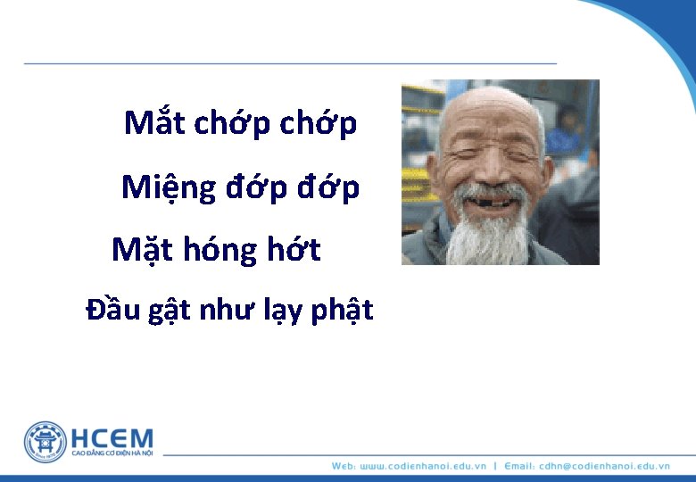 Mắt chớp Miệng đớp Mặt hóng hớt Đầu gật như lạy phật 