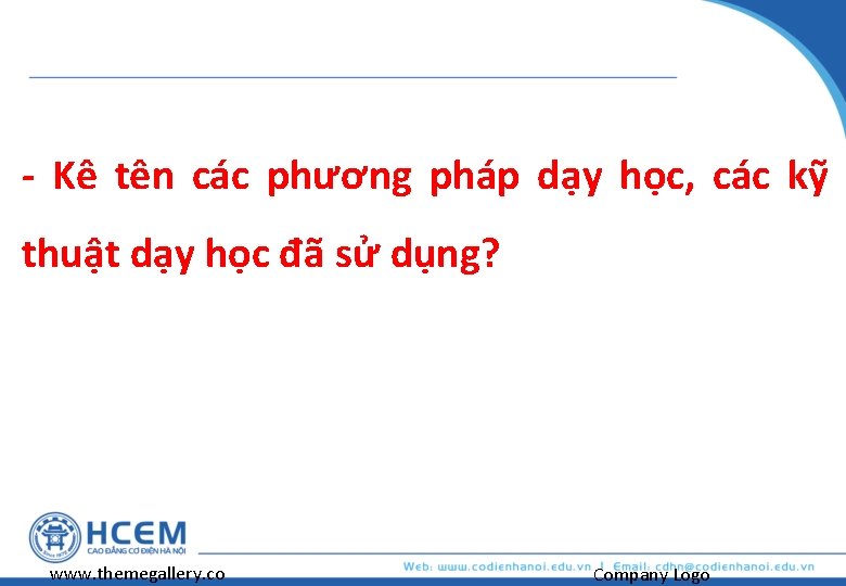 - Kê tên các phương pháp dạy học, các kỹ thuật dạy học đã