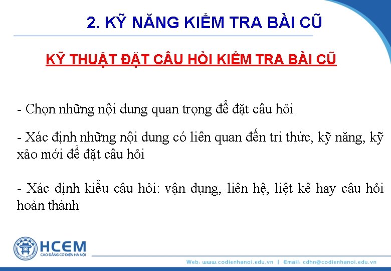 2. KỸ NĂNG KIỂM TRA BÀI CŨ KỸ THUẬT ĐẶT C U HỎI KIỂM