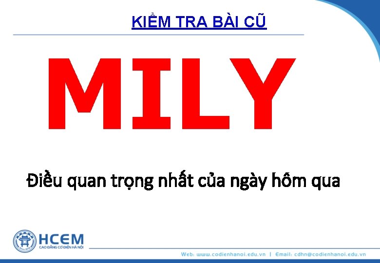 KIỂM TRA BÀI CŨ MILY Điều quan trọng nhất của ngày hôm qua 