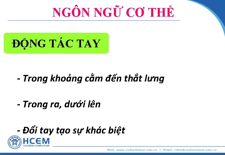 NGÔN NGỮ CƠ THỂ ĐỘNG TÁC TAY - Trong khoảng cằm đến thắt lưng