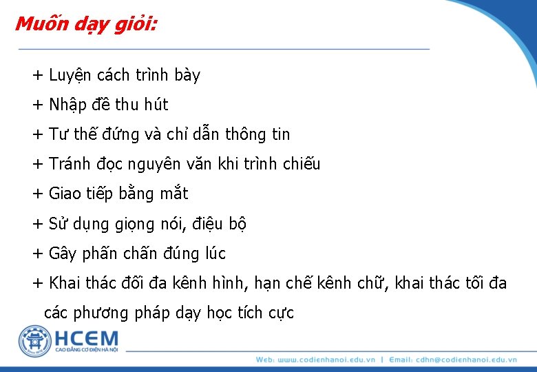 Muốn dạy giỏi: + Luyện cách trình bày + Nhập đề thu hút +