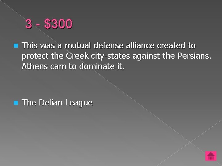 3 - $300 n This was a mutual defense alliance created to protect the