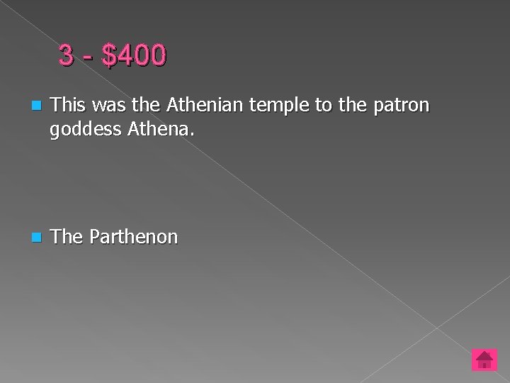 3 - $400 n This was the Athenian temple to the patron goddess Athena.