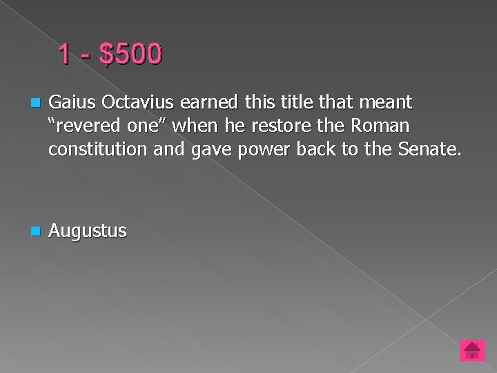 1 - $500 n Gaius Octavius earned this title that meant “revered one” when