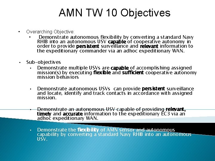 AMN TW 10 Objectives • Overarching Objective: • Demonstrate autonomous flexibility by converting a