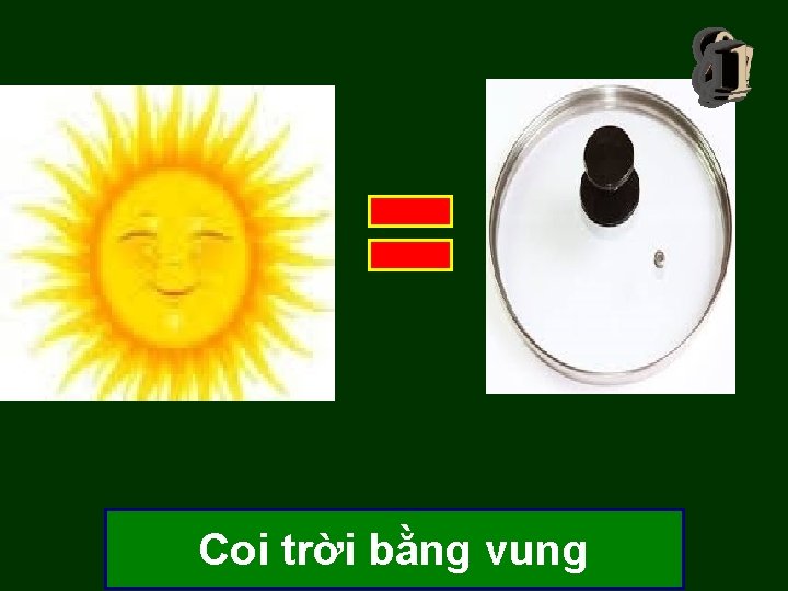 Coi trời bằng vung Coi trời bằng vung