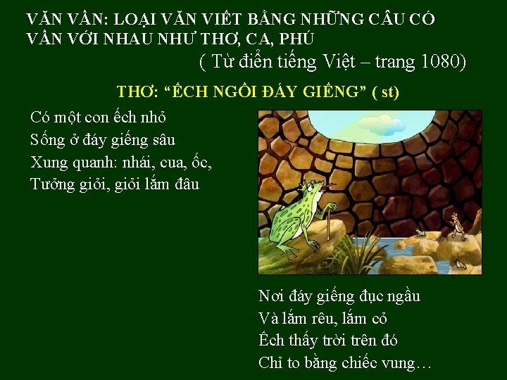 VĂN VẦN: LOẠI VĂN VIẾT BẰNG NHỮNG C U CÓ VẦN VỚI NHAU NHƯ VĂN VẦN: LOẠI VĂN VIẾT BẰNG NHỮNG C U CÓ VẦN VỚI NHAU NHƯ