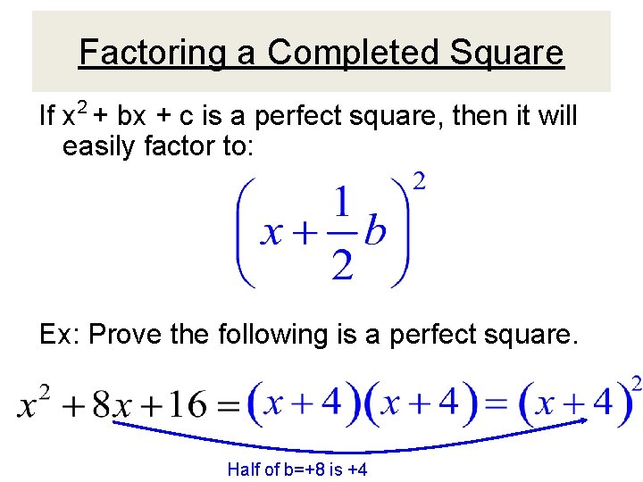 Factoring a Completed Square If x 2 + bx + c is a perfect