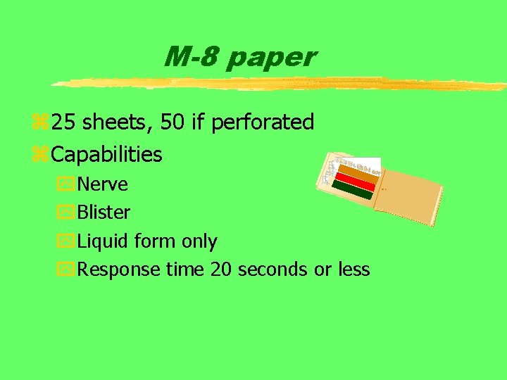 M-8 paper z 25 sheets, 50 if perforated z. Capabilities y. Nerve y. Blister