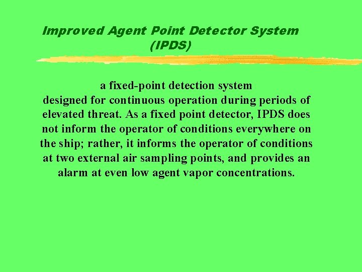 Improved Agent Point Detector System (IPDS) a fixed-point detection system designed for continuous operation