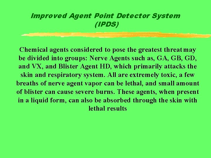 Improved Agent Point Detector System (IPDS) Chemical agents considered to pose the greatest threat