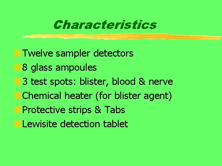 Characteristics z. Twelve sampler detectors z 8 glass ampoules z 3 test spots: blister,