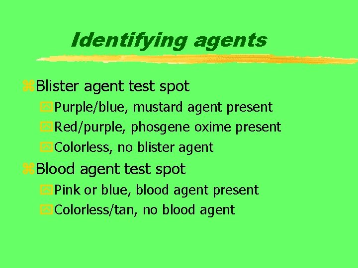 Identifying agents z. Blister agent test spot y. Purple/blue, mustard agent present y. Red/purple,