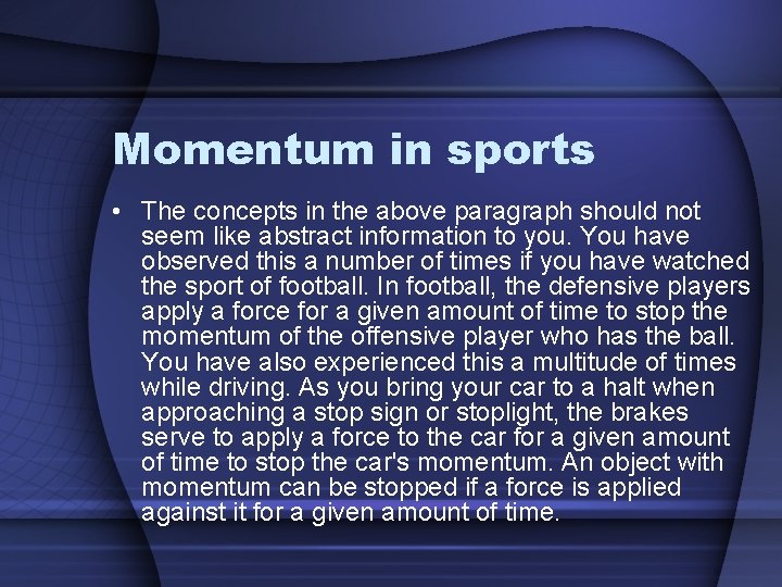 Momentum in sports • The concepts in the above paragraph should not seem like