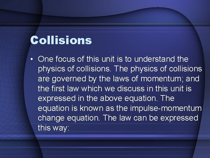 Collisions • One focus of this unit is to understand the physics of collisions.