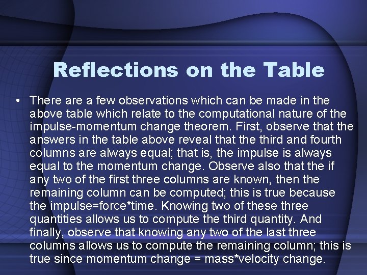 Reflections on the Table • There a few observations which can be made in
