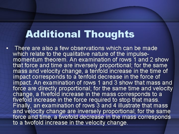 Additional Thoughts • There also a few observations which can be made which relate