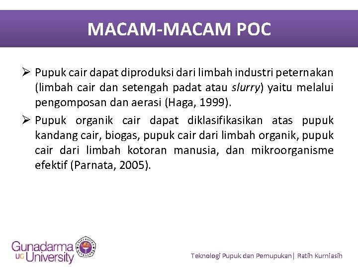 MACAM-MACAM POC Ø Pupuk cair dapat diproduksi dari limbah industri peternakan (limbah cair dan