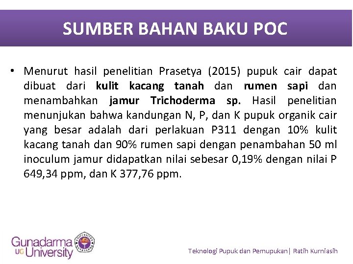 SUMBER BAHAN BAKU POC • Menurut hasil penelitian Prasetya (2015) pupuk cair dapat dibuat